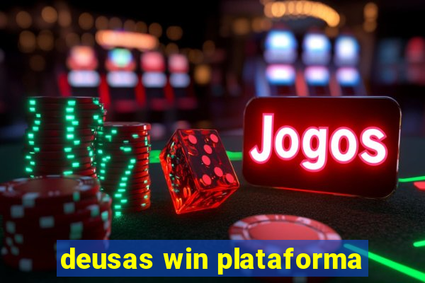 deusas win plataforma